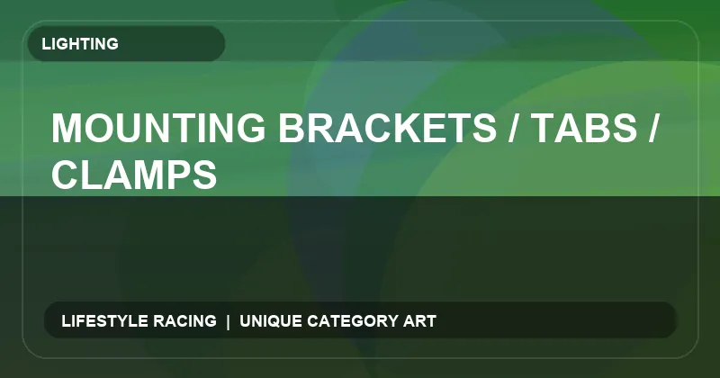 Mounting Brackets / Tabs / Clamps